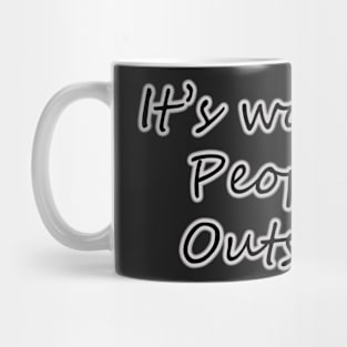 It's way too peopley outside! Mug